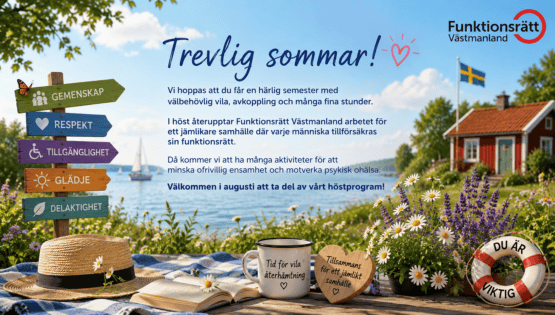 Trevlig sommar! Sommarhälsning från Funktionsrätt Västmanland med sommarmotiv och orden gemenskap, respekt, tillgänglighet, glädje och delaktighet.